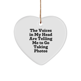 Funny Taking Photos Gifts from Friends - Heart Ornament for Christmas, 'The Voices In My Head Are Telling Me To Go Taking Photos' Quote, Durable MDF Material - Image 1